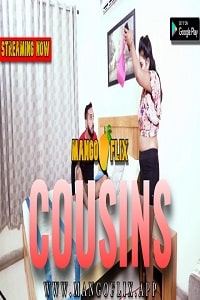 Download [18+] Cousins (2022) UNRATED Hindi MangoFlix Short Film 480p | 720p WEB-DL