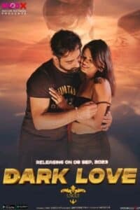 Download [18+] Dark Love 2023 Hindi MoodX Short Film 720p HDRip